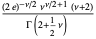 ((2e)^(-nu/2)nu^(nu/2+1)(nu+2))/(Gamma(2+1/2nu))