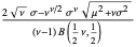 (2sqrt(nu)sigma-nu^(nu/2)sigma^nusqrt(mu^2+nusigma^2))/((nu-1)B(1/2nu,1/2))