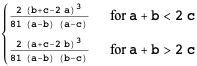 {(2(b+c-2a)^3)/(81(a-b)(a-c))   for a+b<2c; (2(a+c-2b)^3)/(81(a-b)(b-c))   for a+b>2c