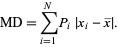  MD=sum_(i=1)^NP_i|x_i-x^_|. 
