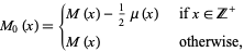  M_0(x)={M(x)-1/2mu(x)   if x in Z^+; M(x)   otherwise, 