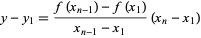  y-y_1=(f(x_(n-1))-f(x_1))/(x_(n-1)-x_1)(x_n-x_1) 