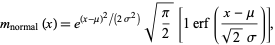  m_(normal)(x)=e^((x-mu)^2/(2sigma^2))sqrt(pi/2)[1erf((x-mu)/(sqrt(2)sigma))], 