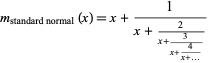  m_(standard normal)(x)=x+1/(x+2/(x+3/(x+4/(x+...)))) 