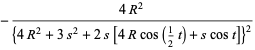 -(4R^2)/({4R^2+3s^2+2s[4Rcos(1/2t)+scost]}^2)