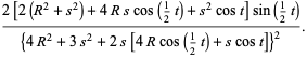 (2[2(R^2+s^2)+4Rscos(1/2t)+s^2cost]sin(1/2t))/({4R^2+3s^2+2s[4Rcos(1/2t)+scost]}^2).