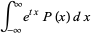 int_(-infty)^inftye^(tx)P(x)dx