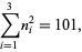 sum_(i=1)^(3)n_i^2=101,