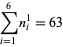 sum_(i=1)^(6)n_i^1=63