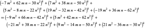  (-7m^2+62mn-30n^2)^k+(7m^2+38mn-50n^2)^k+(5m^2-8mn-22n^2)^k+(19m^2-32mn-42n^2)^k+(-19m^2+36mn-62n^2)^k 
=(-9m^2+66mn-42n^2)^k+(5m^2+42mn-62n^2)^k+(-21m^2+38mn-22n^2)^k+(9m^2-14mn-50n^2)^k+(21m^2-36mn-30n^2)^k  