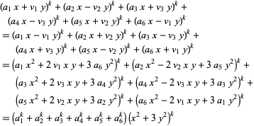  (a_1x+v_1y)^k+(a_2x-v_2y)^k+(a_3x+v_3y)^k+(a_4x-v_3y)^k+(a_5x+v_2y)^k+(a_6x-v_1y)^k 
=(a_1x-v_1y)^k+(a_2x+v_2y)^k+(a_3x-v_3y)^k+(a_4x+v_3y)^k+(a_5x-v_2y)^k+(a_6x+v_1y)^k 
=(a_1x^2+2v_1xy+3a_6y^2)^k+(a_2x^2-2v_2xy+3a_5y^2)^k+(a_3x^2+2v_3xy+3a_4y^2)^k+(a_4x^2-2v_3xy+3a_3y^2)^k+(a_5x^2+2v_2xy+3a_2y^2)^k+(a_6x^2-2v_1xy+3a_1y^2)^k 
=(a_1^k+a_2^k+a_3^k+a_4^k+a_5^k+a_6^k)(x^2+3y^2)^k  