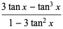 (3tanx-tan ^ 3x) / (1-3tan ^ 2x)
