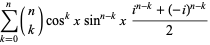 sum_ (k = 0) ^ (n) (n; k) cos ^ ^ kxsin (nk) x (i ^ (nk) + (- i) ^ (nk)) / 2
