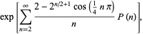 exp[sum_(n=2)^(infty)(2-2^(n/2+1)cos(1/4npi))/nP(n)],