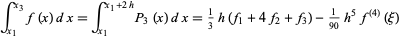  int_(x_1)^(x_3)f(x)dx=int_(x_1)^(x_1+2h)P_3(x)dx=1/3h(f_1+4f_2+f_3)-1/(90)h^5f^((4))(xi) 