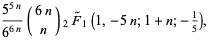 (5^(5n))/(6^(6n))(6n; n)_2F^~_1(1,-5n;1+n;-1/5),