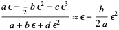  (aepsilon+1/2bepsilon^2+cepsilon^3)/(a+bepsilon+depsilon^2) approx epsilon-b/(2a)epsilon^2 