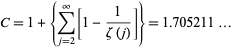  C=1+{sum_(j=2)^infty[1-1/(zeta(j))]}=1.705211... 