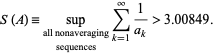  S(A)=sup_(all nonaveraging; sequences)sum_(k=1)^infty1/(a_k)>3.00849. 