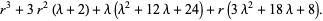 r^3+3r^2(lambda+2)+lambda(lambda^2+12lambda+24)+r(3lambda^2+18lambda+8).