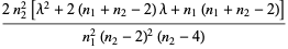 (2n_2^2[lambda^2+2(n_1+n_2-2)lambda+n_1(n_1+n_2-2)])/(n_1^2(n_2-2)^2(n_2-4))