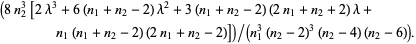 (8n_2^3[2lambda^3+6(n_1+n_2-2)lambda^2+3(n_1+n_2-2)(2n_1+n_2+2)lambda+n_1(n_1+n_2-2)(2n_1+n_2-2)])/(n_1^3(n_2-2)^3(n_2-4)(n_2-6)).