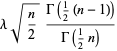 lambdasqrt(n/2)(Gamma(1/2(n-1)))/(Gamma(1/2n))