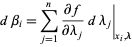  dbeta_i=sum_(j=1)^n(partialf)/(partiallambda_j)dlambda_j|_(x_i,lambda) 