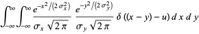 int_(-infty)^inftyint_(-infty)^infty(e^(-x^2/(2sigma_x^2)))/(sigma_xsqrt(2pi))(e^(-y^2/(2sigma_y^2)))/(sigma_ysqrt(2pi))delta((x-y)-u)dxdy