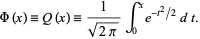  Phi(x)=Q(x)=1/(sqrt(2pi))int_0^xe^(-t^2/2)dt. 