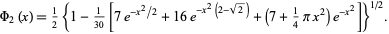  Phi_2(x)=1/2{1-1/(30)[7e^(-x^2/2)+16e^(-x^2(2-sqrt(2)))+(7+1/4pix^2)e^(-x^2)]}^(1/2). 