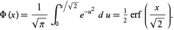  Phi(x)=1/(sqrt(pi))int_0^(x/sqrt(2))e^(-u^2)du=1/2erf(x/(sqrt(2))). 