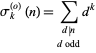  sigma_k^((o))(n)=sum_(d|n; d odd)d^k 