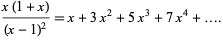  (x(1+x))/((x-1)^2)=x+3x^2+5x^3+7x^4+.... 