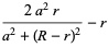 (2a^2r)/(a^2+(R-r)^2)-r