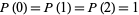 P(0)=P(1)=P(2)=1