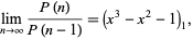  lim_(n->infty)(P(n))/(P(n-1))=(x^3-x^2-1)_1, 