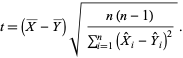 t=(X^_-Y^_)sqrt((n(n-1))/(sum_(i=1)^(n)(X^^_i-Y^^_i)^2)). 
