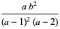 (ab^2)/((a-1)^2(a-2))