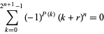  sum_(k=0)^(2^(n+1)-1)(-1)^(P(k))(k+r)^n=0 