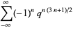 sum_(-infty)^(infty)(-1)^nq^(n(3n+1)/2)