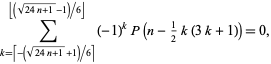  sum_(k=[-(sqrt(24n+1)+1)/6])^(|_(sqrt(24n+1)-1)/6_|)(-1)^kP(n-1/2k(3k+1))=0, 