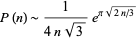  P(n)∼1/(4nsqrt(3))e^(pisqrt(2n/3)) 