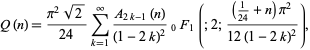  Q(n)=(pi^2sqrt(2))/(24)sum_(k=1)^infty(A_(2k-1)(n))/((1-2k)^2)_0F_1(;2;((1/(24)+n)pi^2)/(12(1-2k)^2)), 