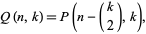  Q(n,k)=P(n-(k; 2),k), 