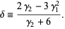  delta=(2gamma_2-3gamma_1^2)/(gamma_2+6). 