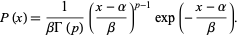  P(x)=1/(betaGamma(p))((x-alpha)/beta)^(p-1)exp(-(x-alpha)/beta). 