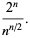 (2^n)/(n^(n/2)).