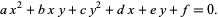  ax^2+bxy+cy^2+dx+ey+f=0. 