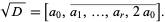  sqrt(D)=[a_0,a_1,...,a_r,2a_0^_]. 